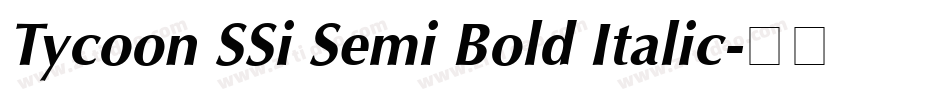 Tycoon SSi Semi Bold Italic字体转换